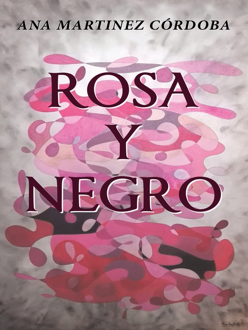 Title details for Rosa y negro by ANA MARTINEZ CORDOBA - Wait list